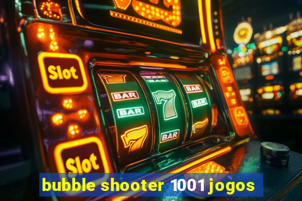 bubble shooter 1001 jogos